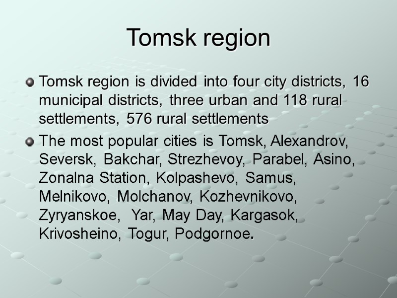 Tomsk region  Tomsk region is divided into four city districts, 16 municipal districts,